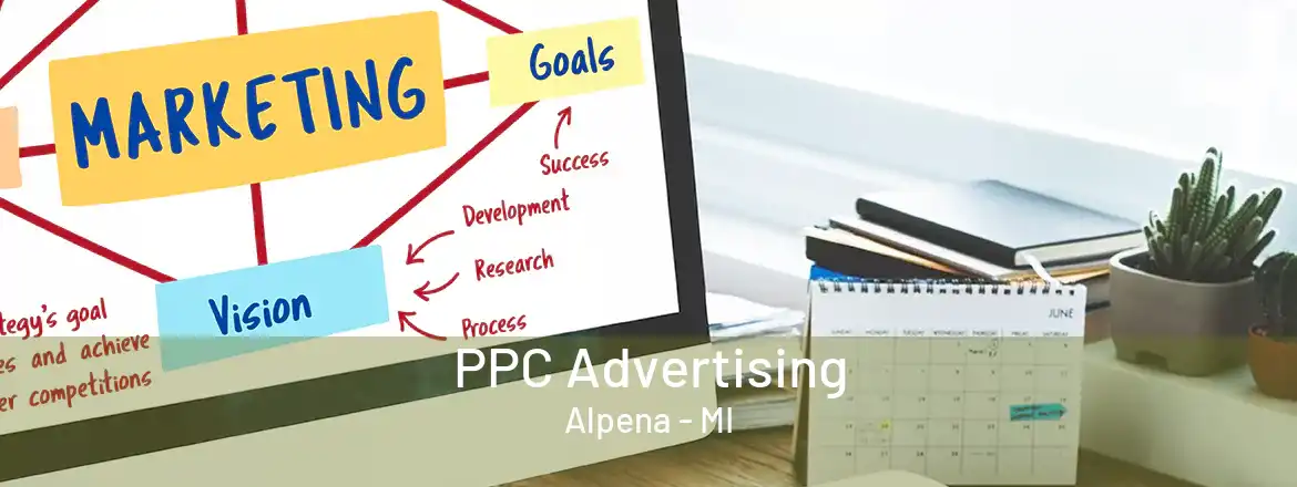 PPC Advertising Alpena - MI