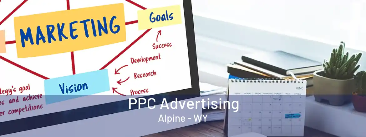 PPC Advertising Alpine - WY