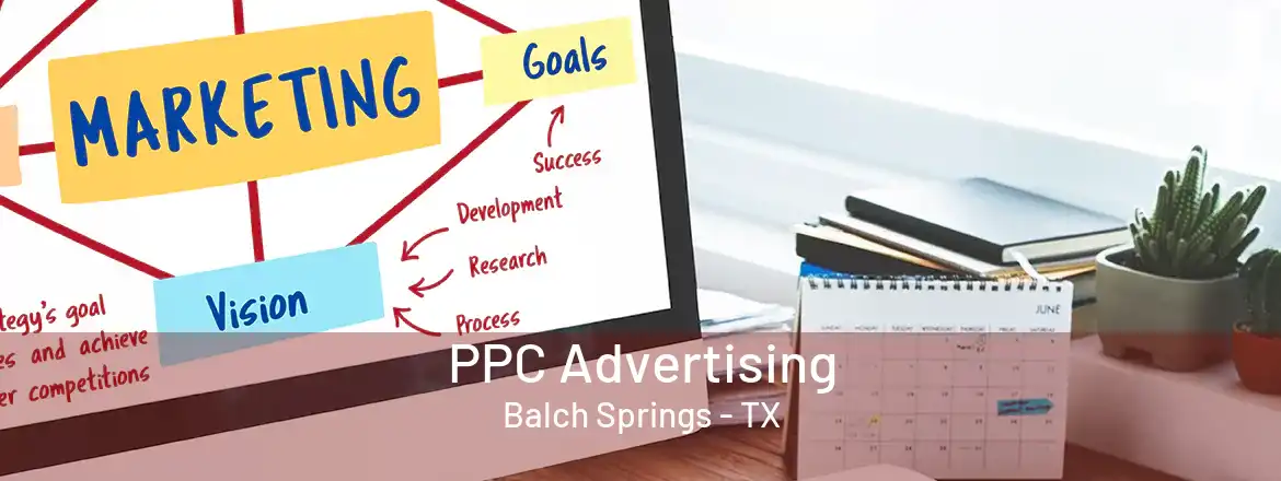 PPC Advertising Balch Springs - TX