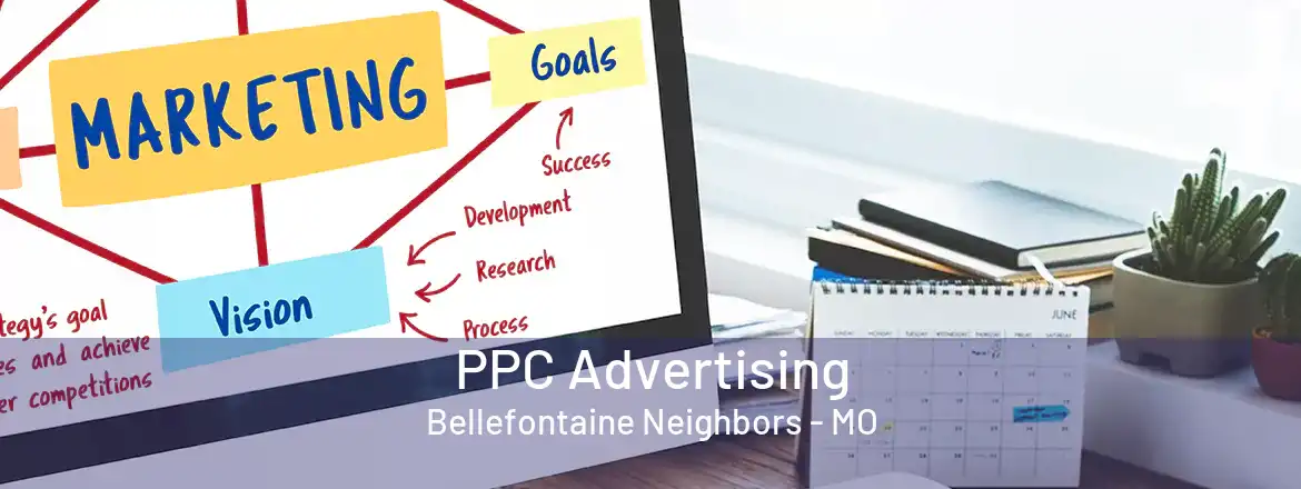 PPC Advertising Bellefontaine Neighbors - MO