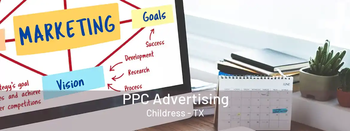 PPC Advertising Childress - TX