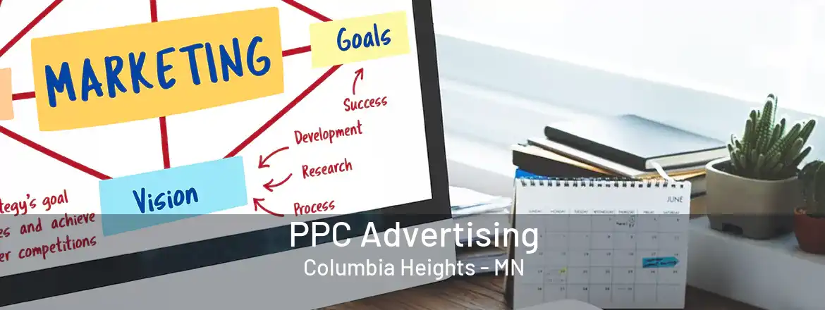 PPC Advertising Columbia Heights - MN