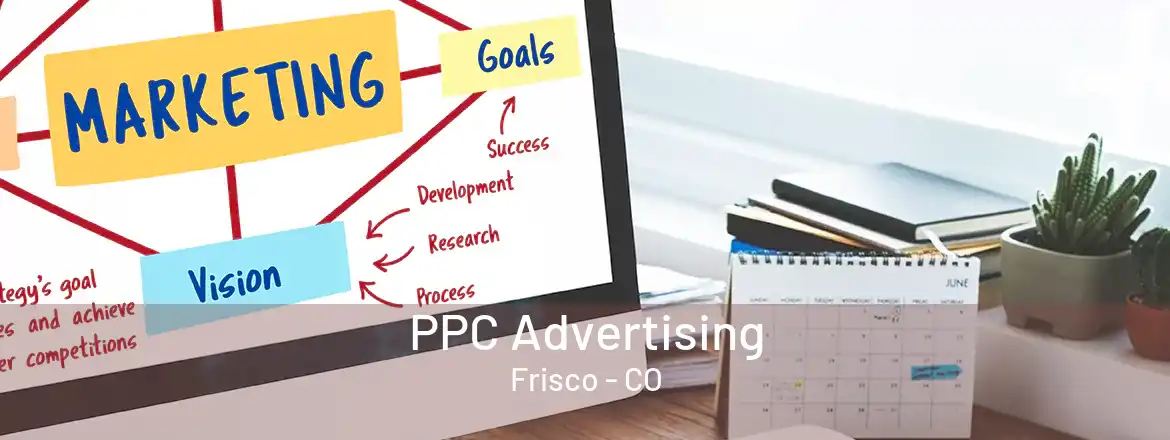 PPC Advertising Frisco - CO