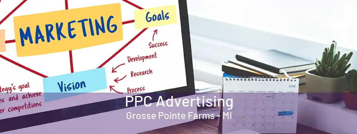 PPC Advertising Grosse Pointe Farms - MI