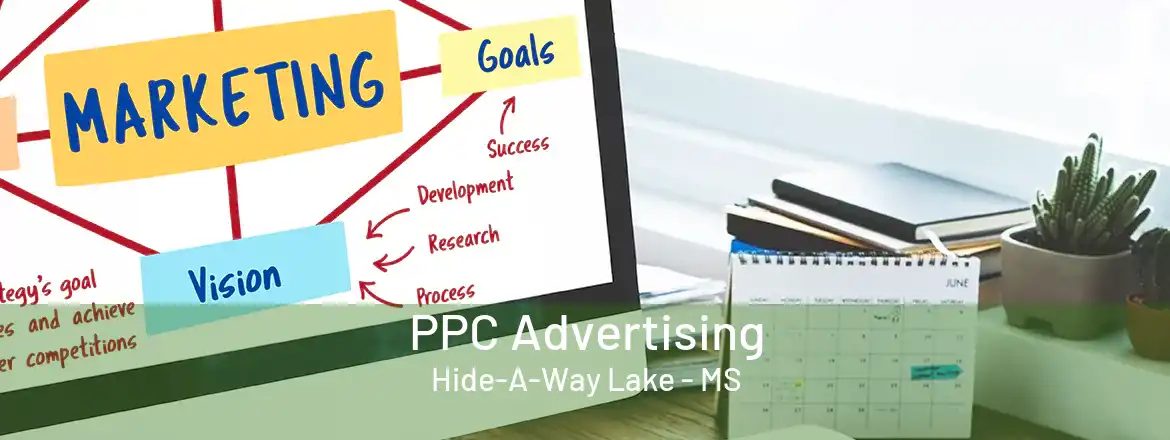 PPC Advertising Hide-A-Way Lake - MS