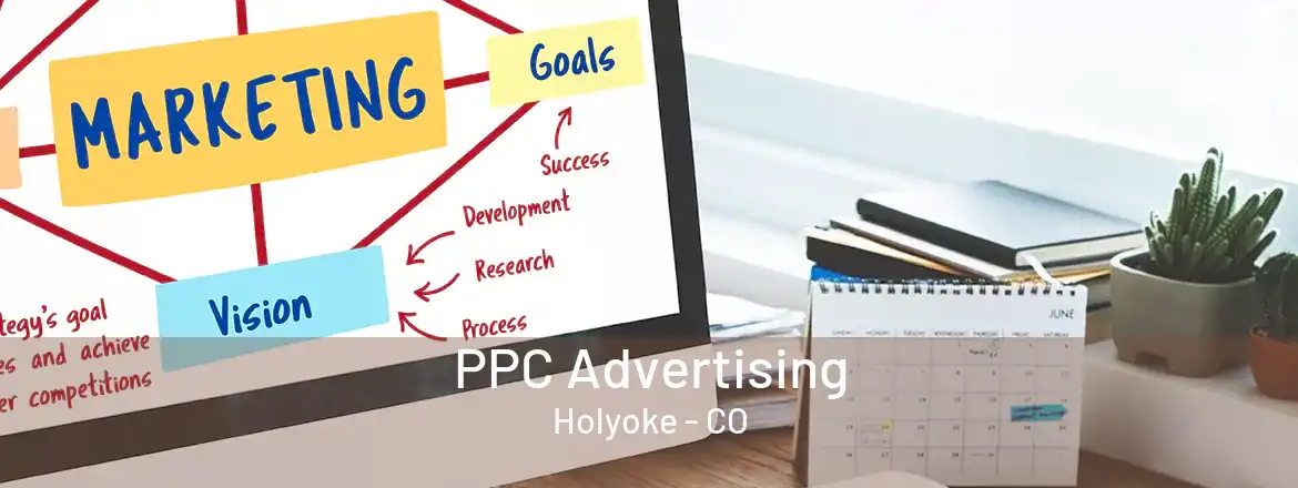 PPC Advertising Holyoke - CO