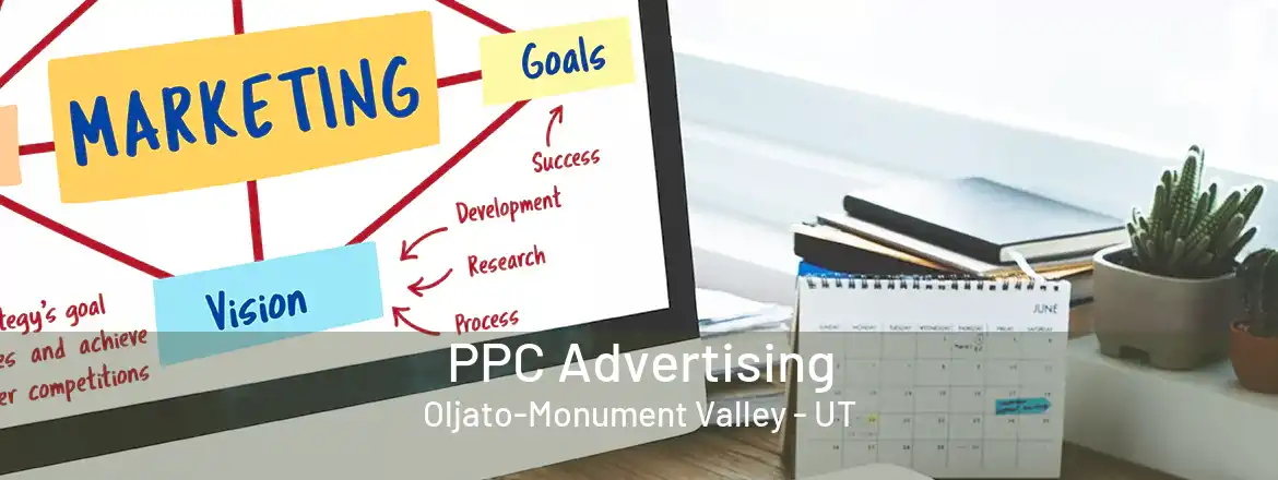 PPC Advertising Oljato-Monument Valley - UT