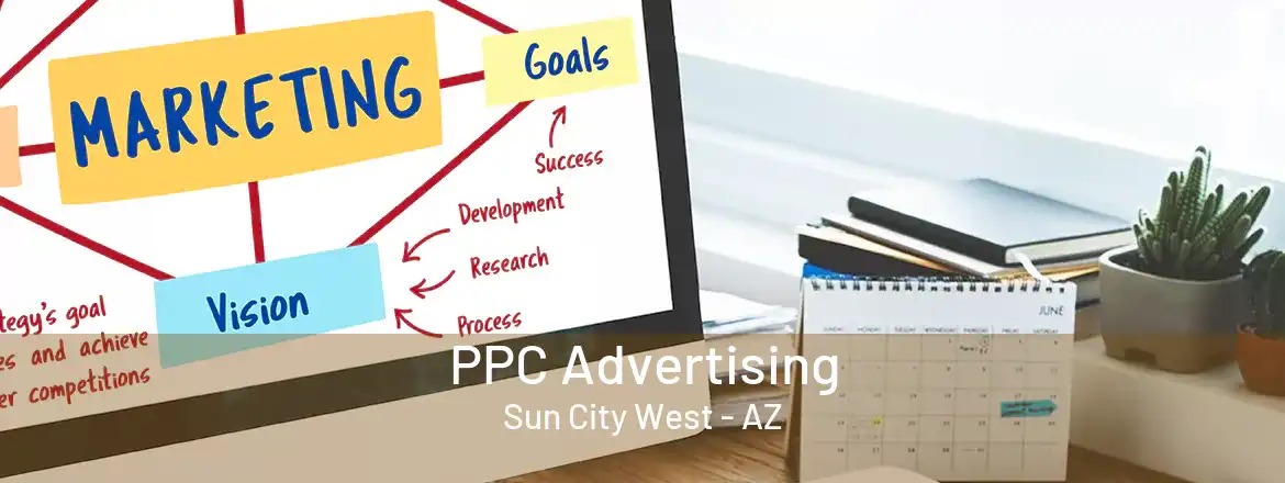 PPC Advertising Sun City West - AZ