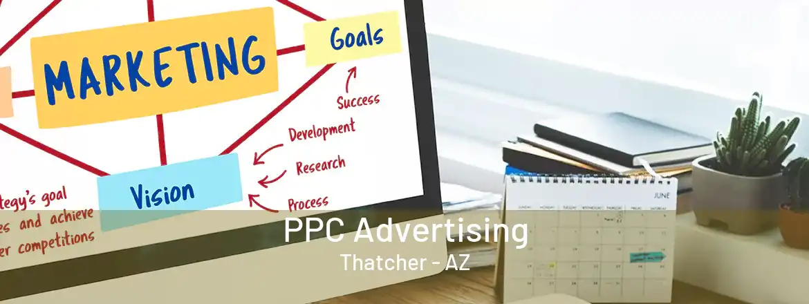 PPC Advertising Thatcher - AZ