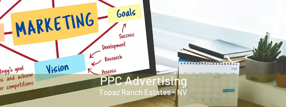 PPC Advertising Topaz Ranch Estates - NV