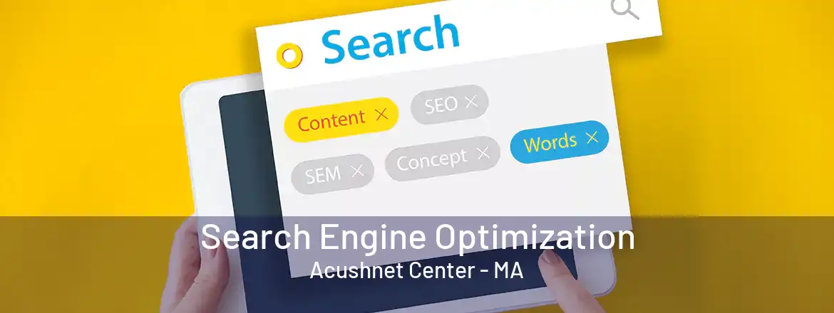 Search Engine Optimization Acushnet Center - MA