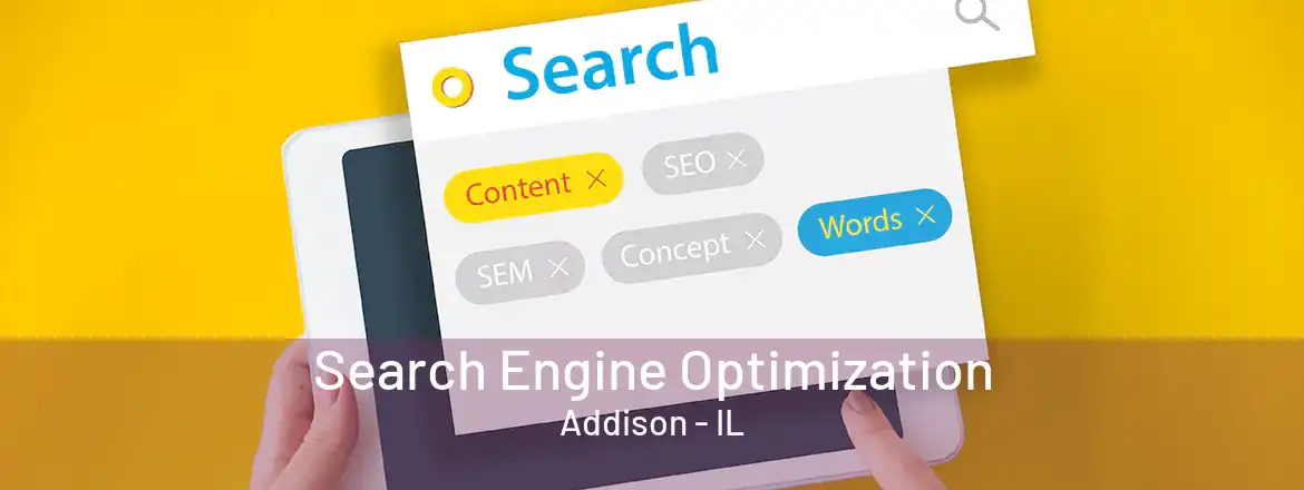 Search Engine Optimization Addison - IL