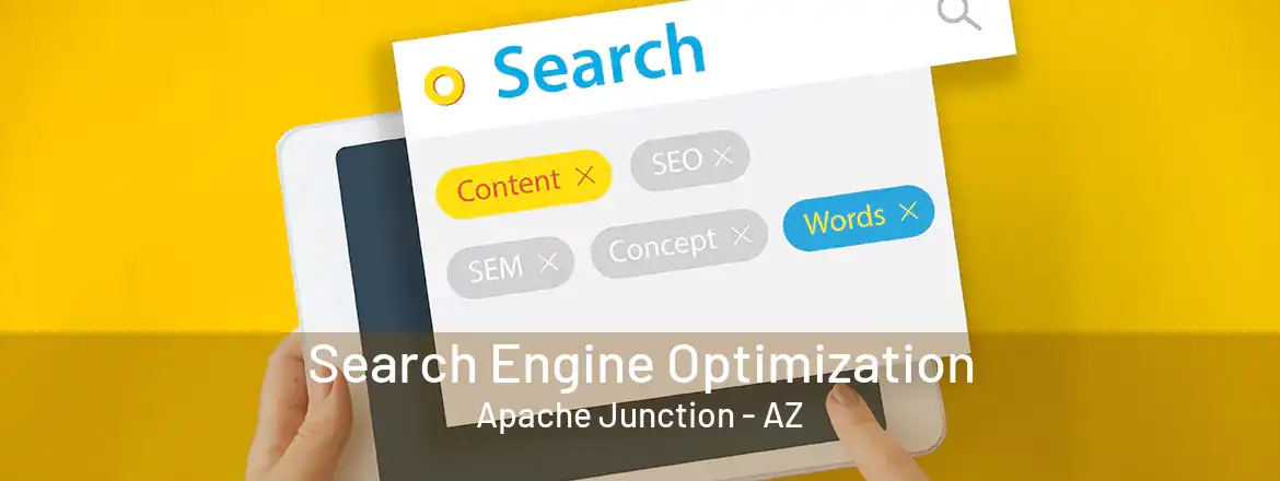 Search Engine Optimization Apache Junction - AZ