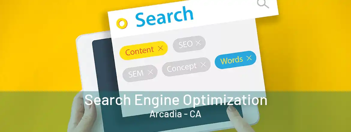 Search Engine Optimization Arcadia - CA