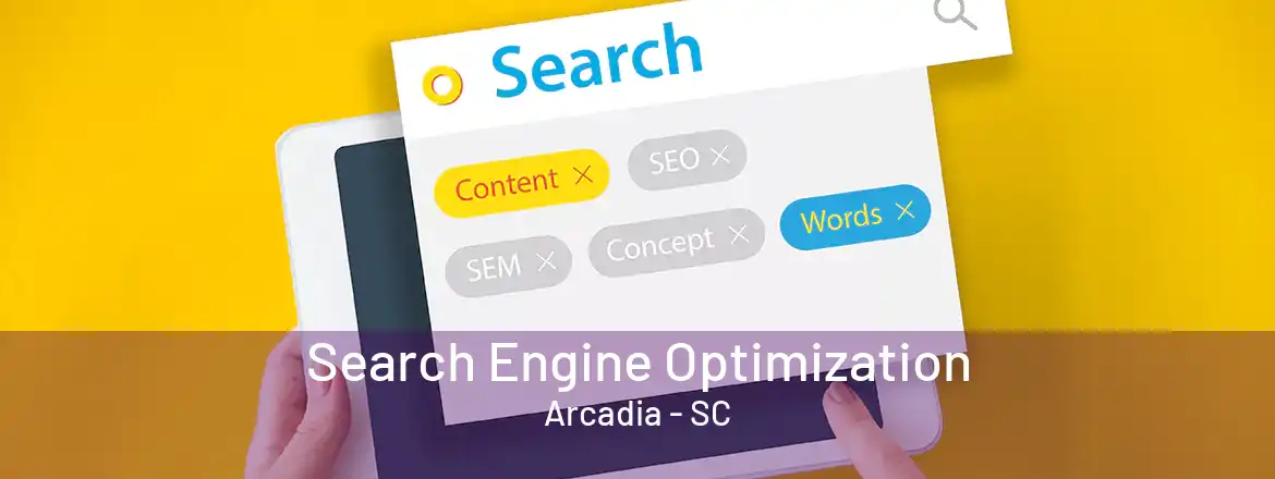 Search Engine Optimization Arcadia - SC