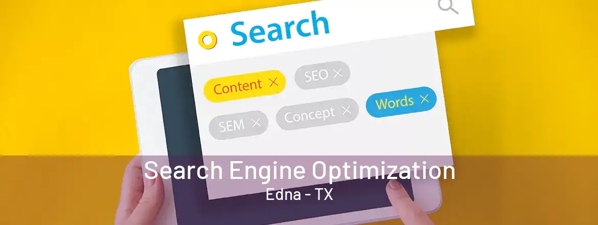 Search Engine Optimization Edna - TX