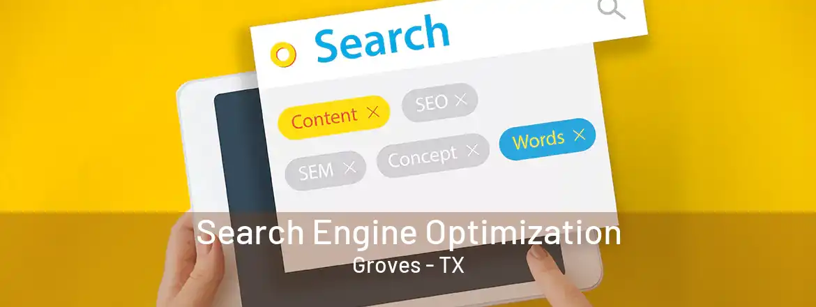 Search Engine Optimization Groves - TX