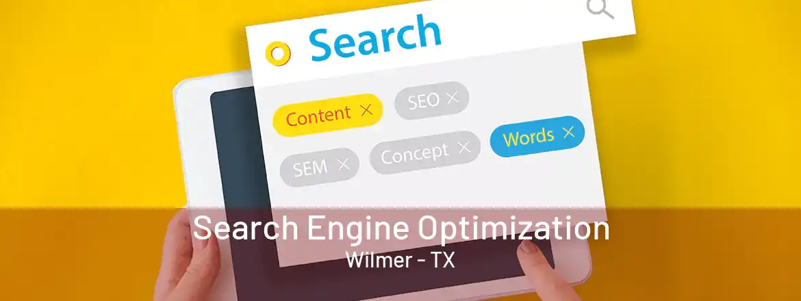 Search Engine Optimization Wilmer - TX