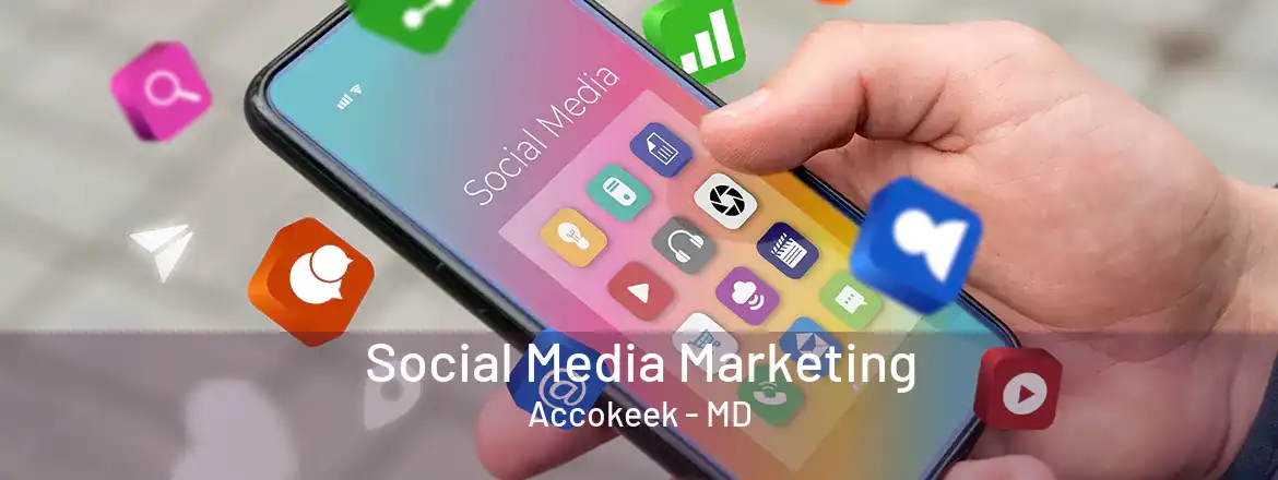 Social Media Marketing Accokeek - MD