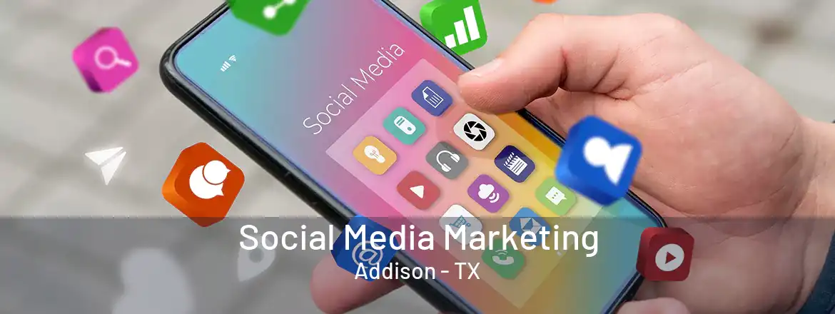 Social Media Marketing Addison - TX