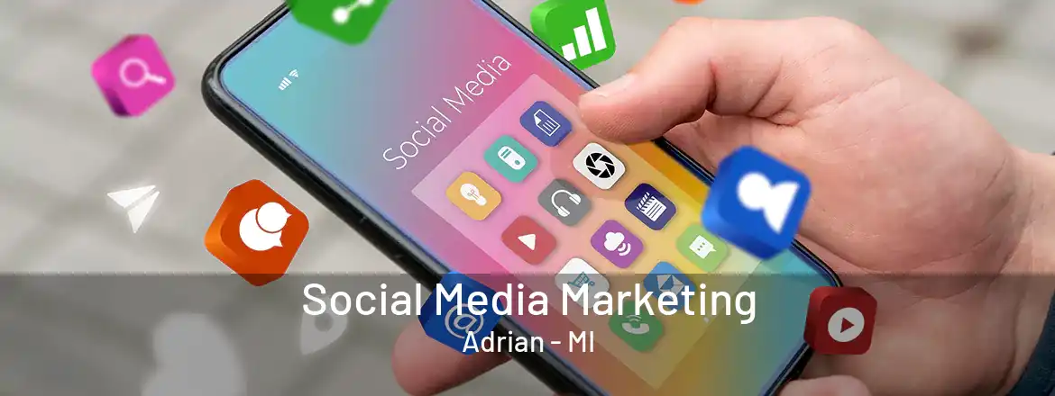 Social Media Marketing Adrian - MI