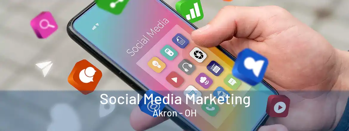 Social Media Marketing Akron - OH