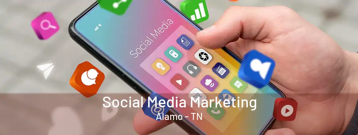 Social Media Marketing Alamo - TN