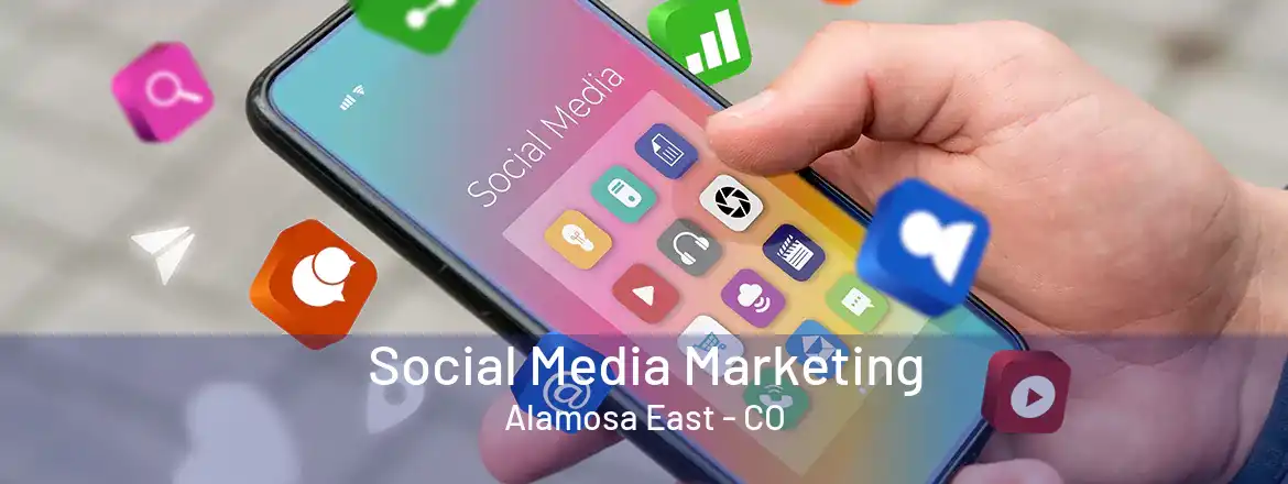 Social Media Marketing Alamosa East - CO