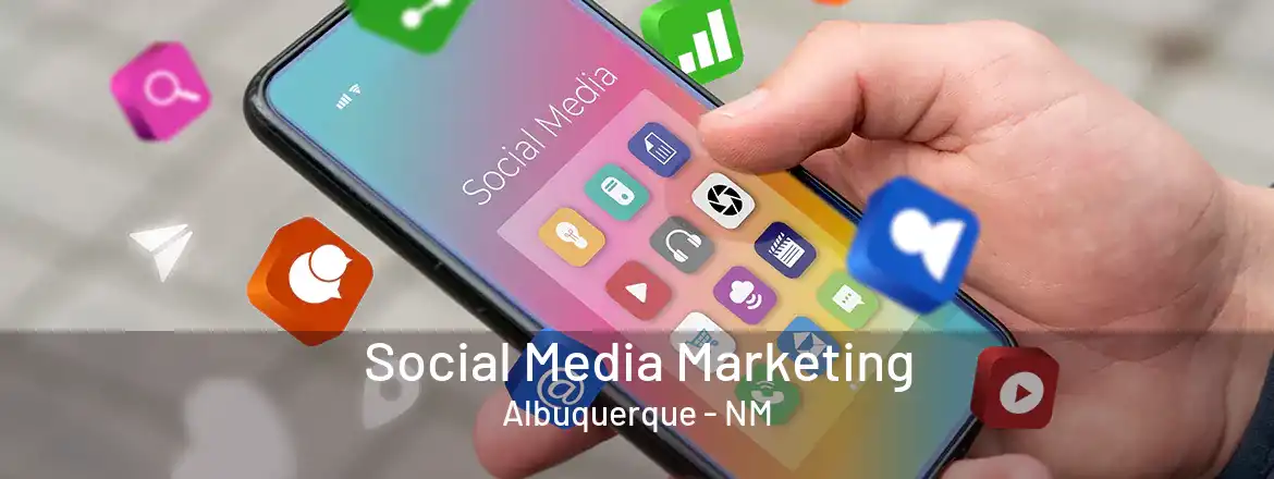 Social Media Marketing Albuquerque - NM