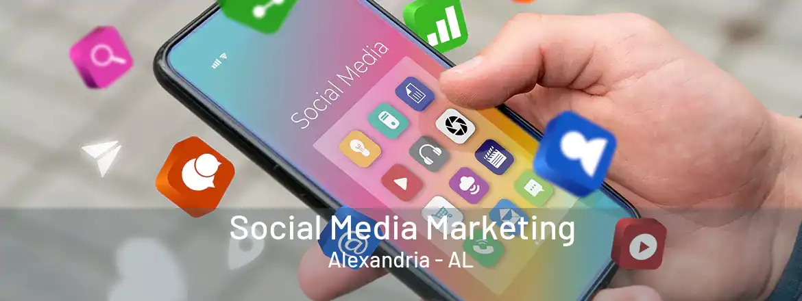 Social Media Marketing Alexandria - AL