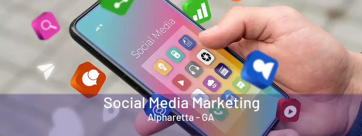 Social Media Marketing Alpharetta - GA