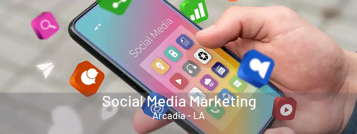 Social Media Marketing Arcadia - LA