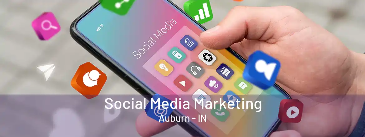 Social Media Marketing Auburn - IN