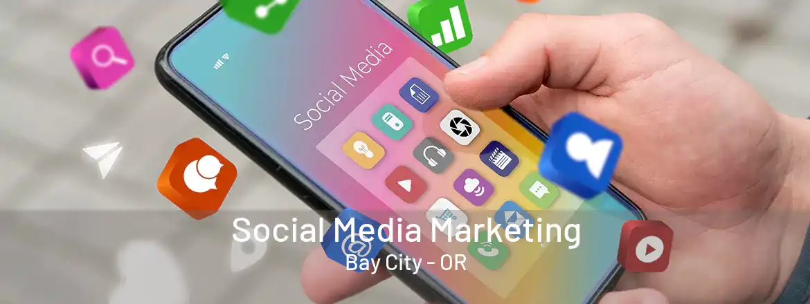 Social Media Marketing Bay City - OR