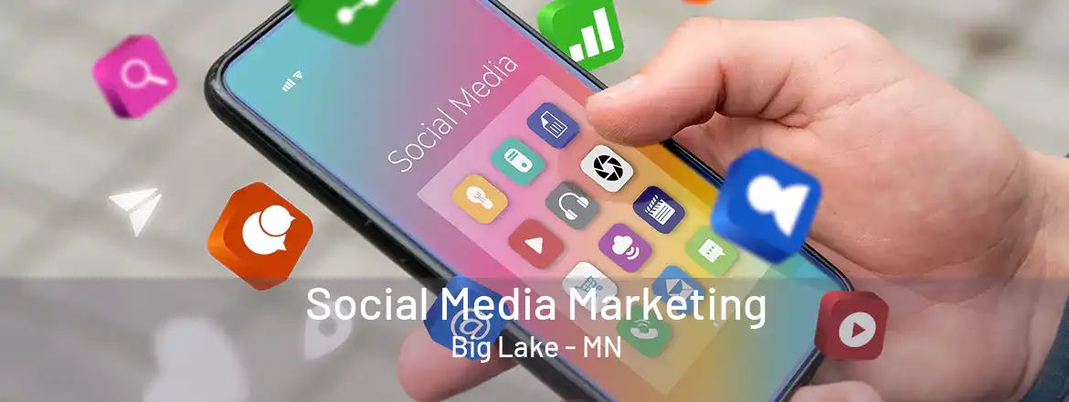 Social Media Marketing Big Lake - MN