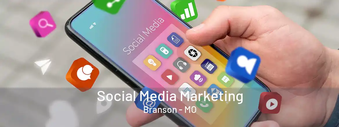 Social Media Marketing Branson - MO