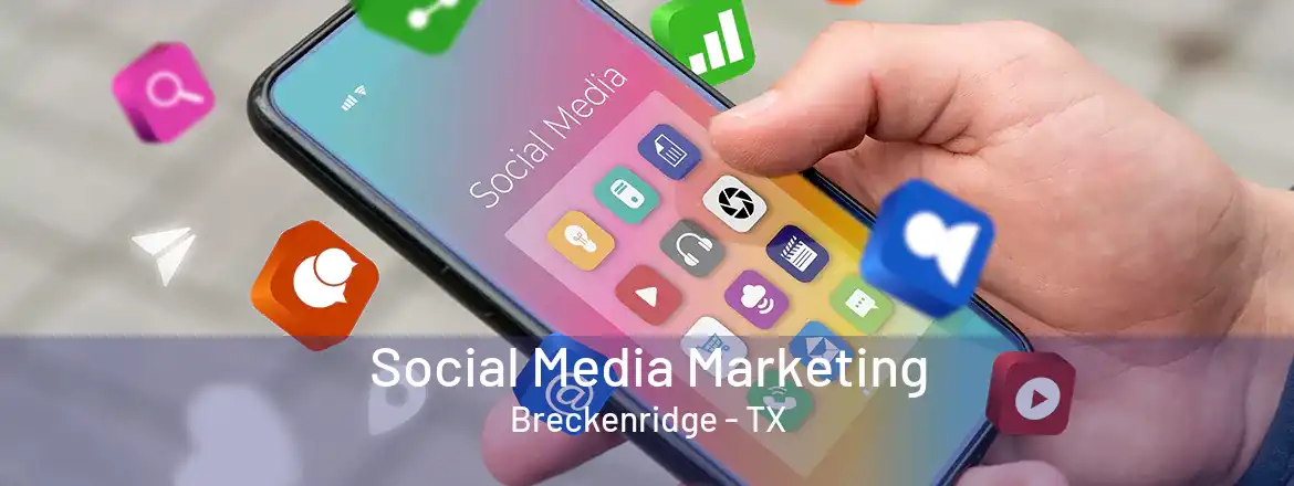 Social Media Marketing Breckenridge - TX