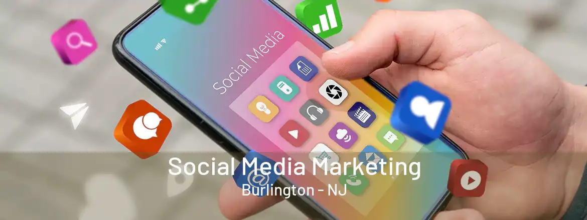 Social Media Marketing Burlington - NJ