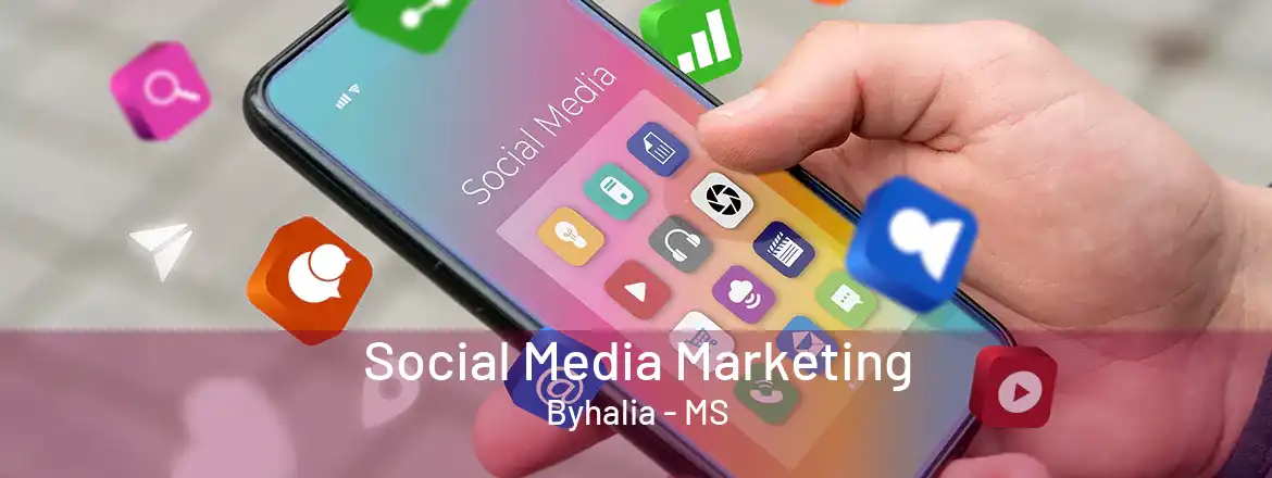  Social Media Marketing Byhalia - MS