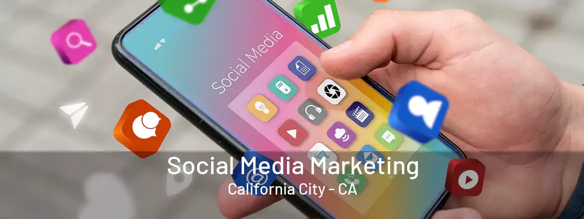 Social Media Marketing California City - CA