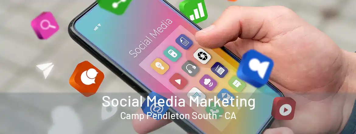 Social Media Marketing Camp Pendleton South - CA