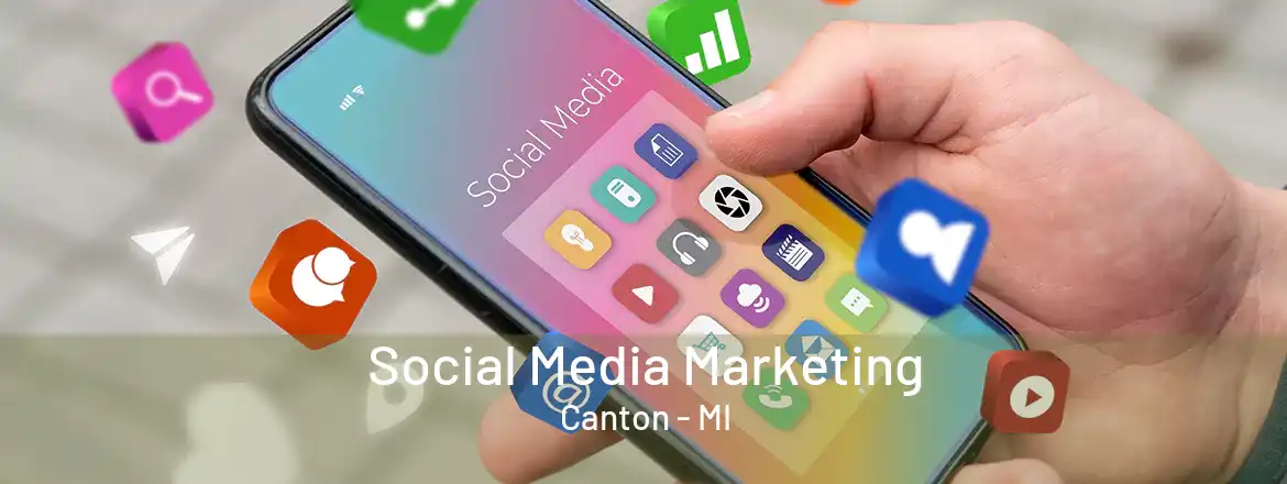 Social Media Marketing Canton - MI