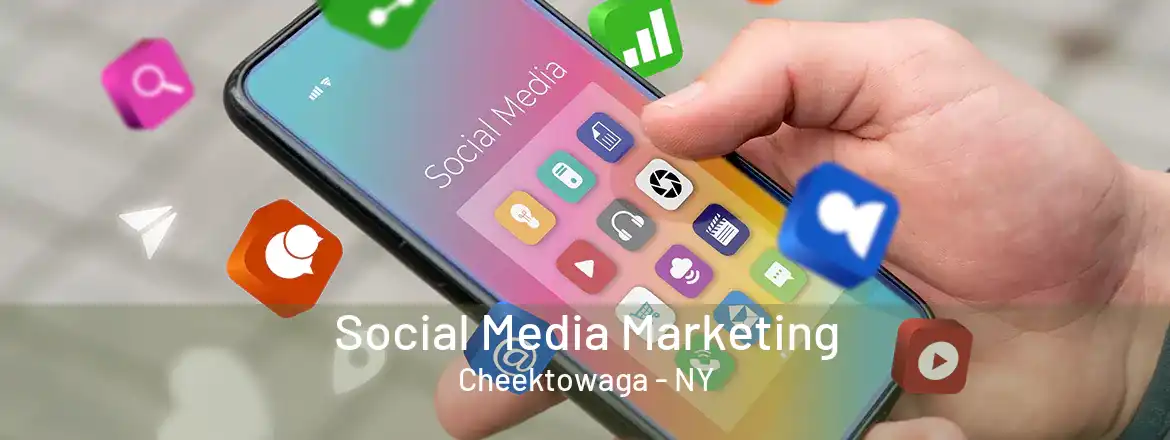 Social Media Marketing Cheektowaga - NY