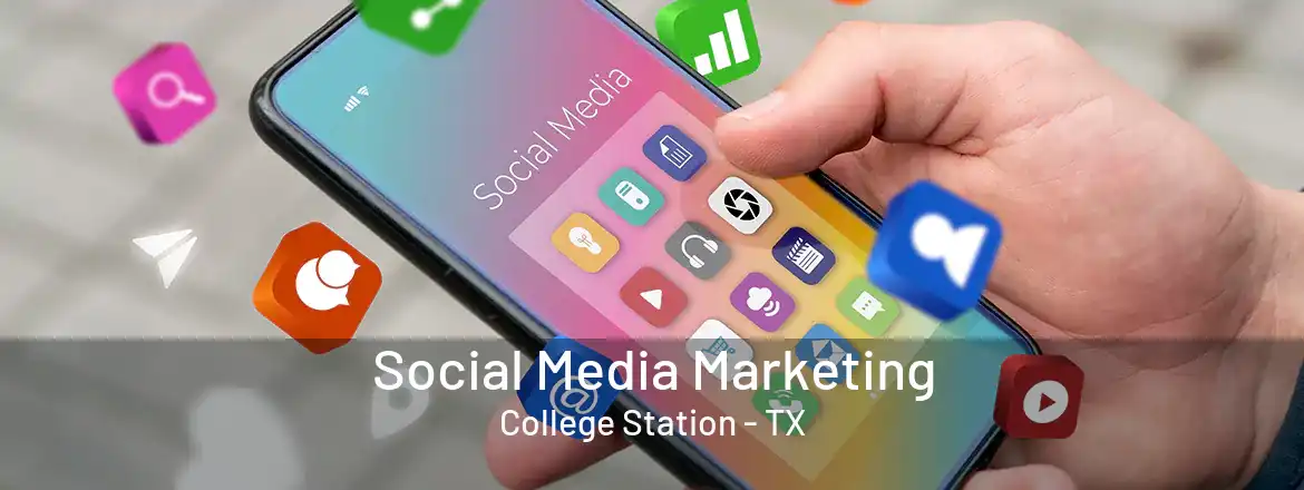 Social Media Marketing College Station - TX