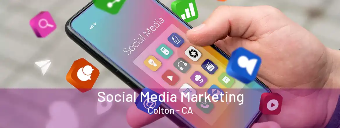 Social Media Marketing Colton - CA