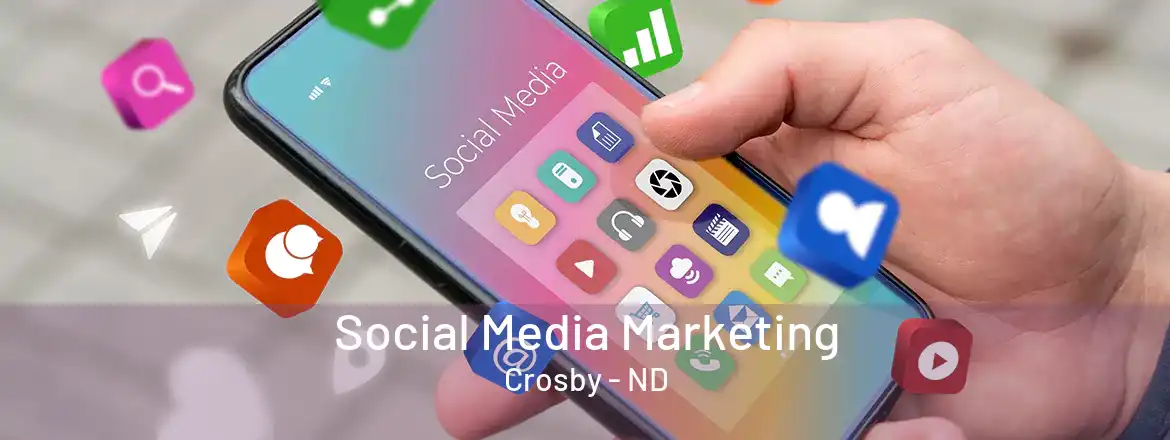  Social Media Marketing Crosby - ND