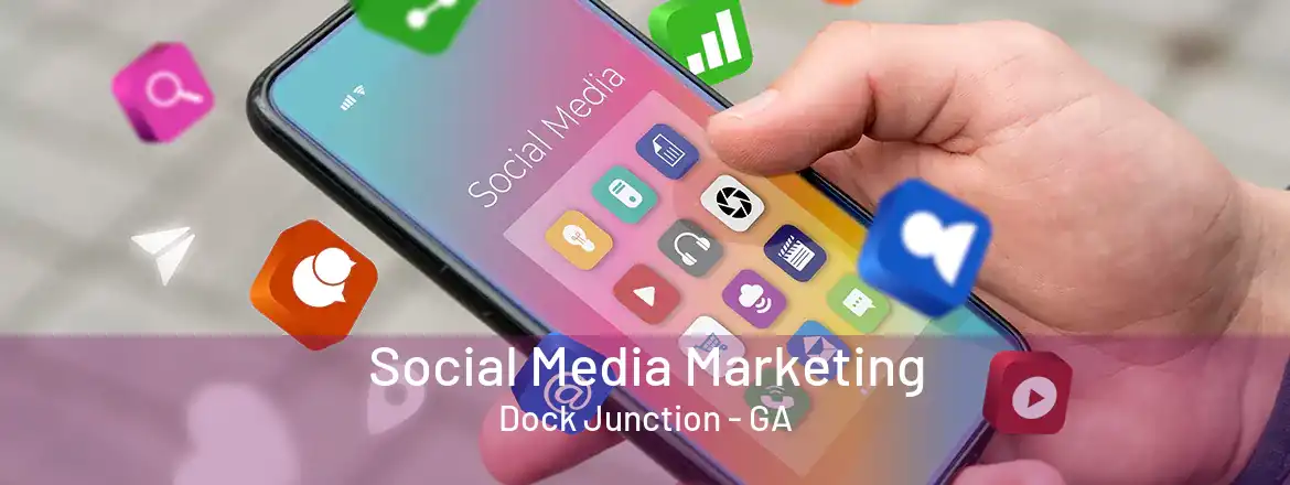 Social Media Marketing Dock Junction - GA