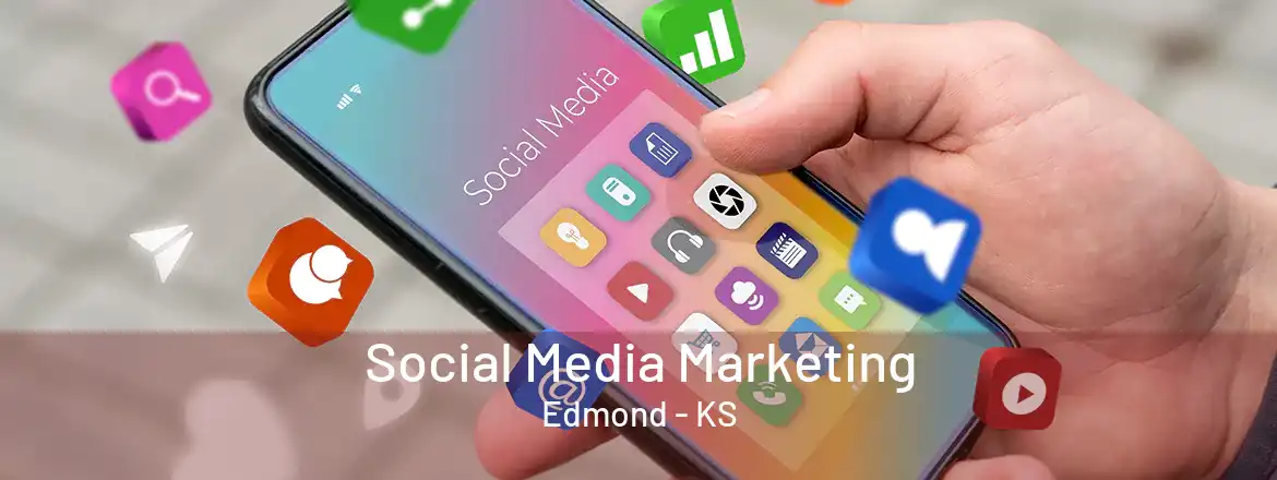 Social Media Marketing Edmond - KS