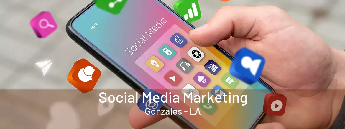 Social Media Marketing Gonzales - LA