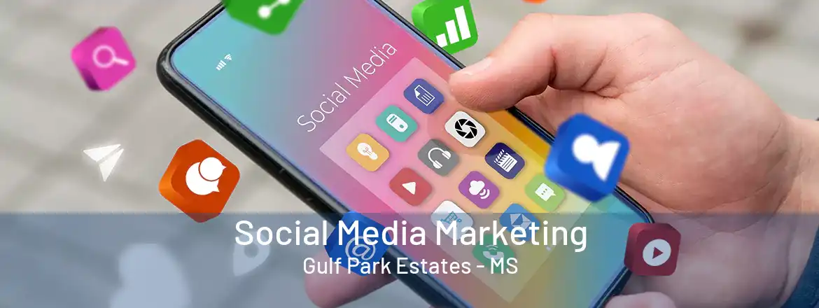 Social Media Marketing Gulf Park Estates - MS